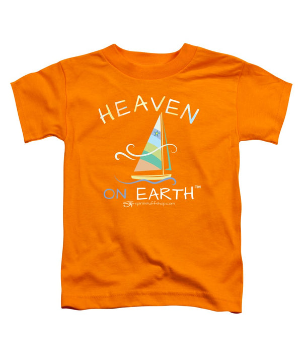 Sailing Heaven On Earth - Toddler T-Shirt