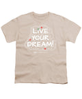 Live Your Dream - Youth T-Shirt