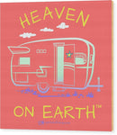 Camper/rv Heaven On Earth - Wood Print