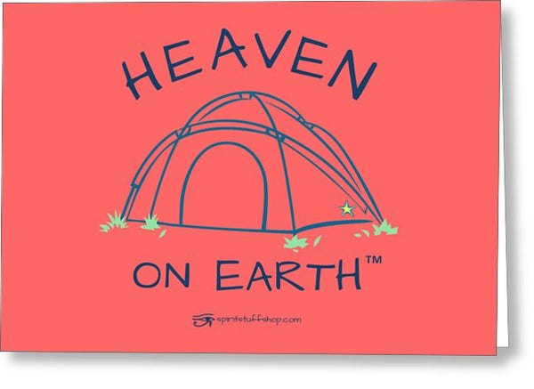 Camping/tent Heaven On Earth - Greeting Card