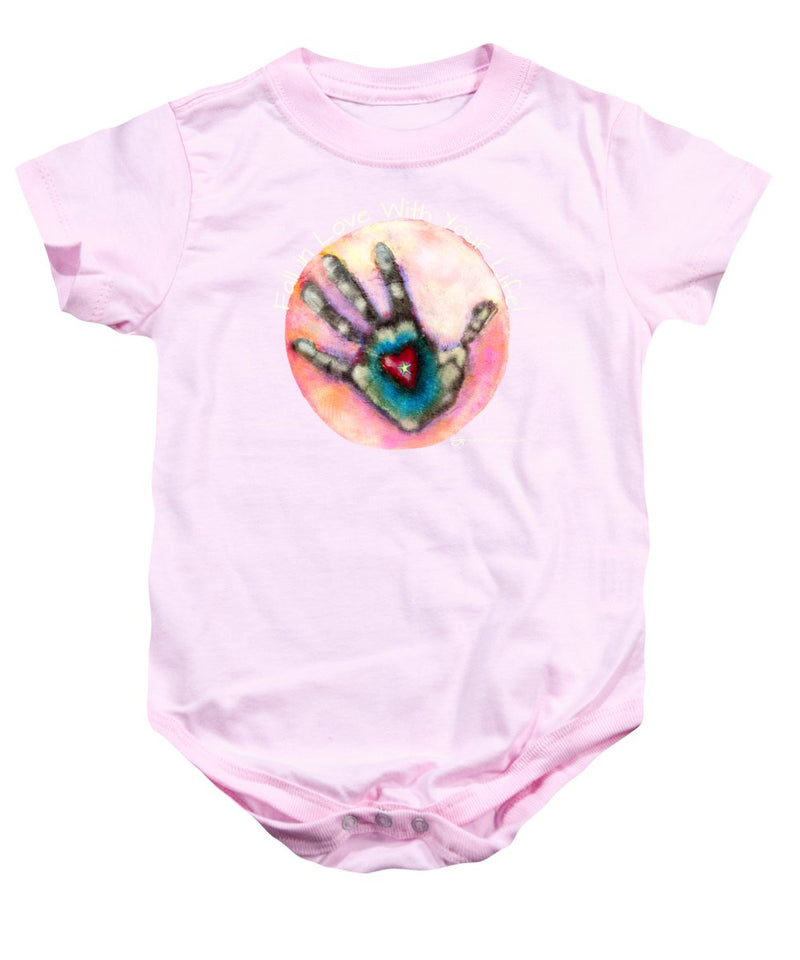 Fall In Love With Your Life - Baby Onesie