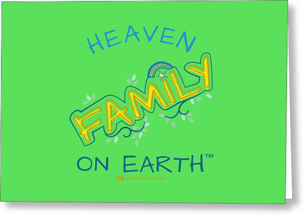 Family Heaven on Earth - Greeting Card