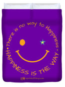Happiness Is The Way - Duvet Cover