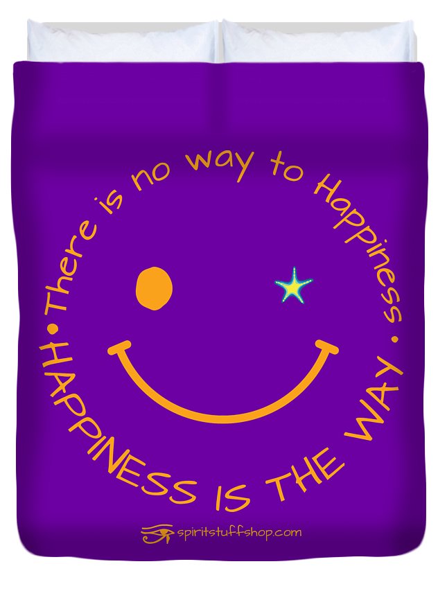 Happiness Is The Way - Duvet Cover