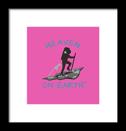 Hiker Heaven On Earth - Framed Print