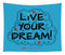 Live Your Dream - Tapestry