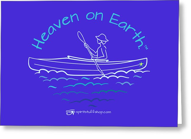 Kayaker Heaven On Earth - Greeting Card