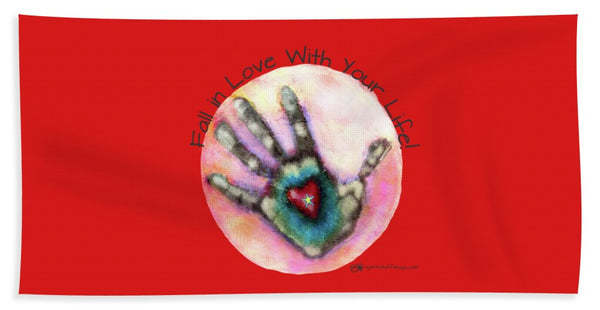 Fall In Love With Your Life - Bath Towel