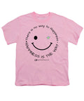 Happiness Is The Way - Youth T-Shirt