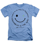 Happiness Is The Way - Heathers T-Shirt