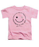 Happiness Is The Way - Toddler T-Shirt