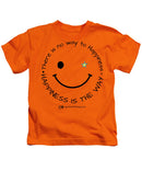 Happiness Is The Way - Kids T-Shirt