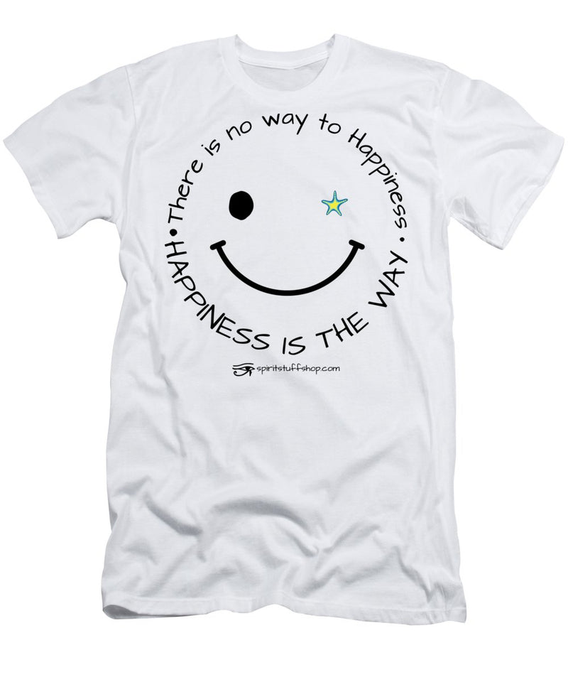 Happiness Is The Way - T-Shirt