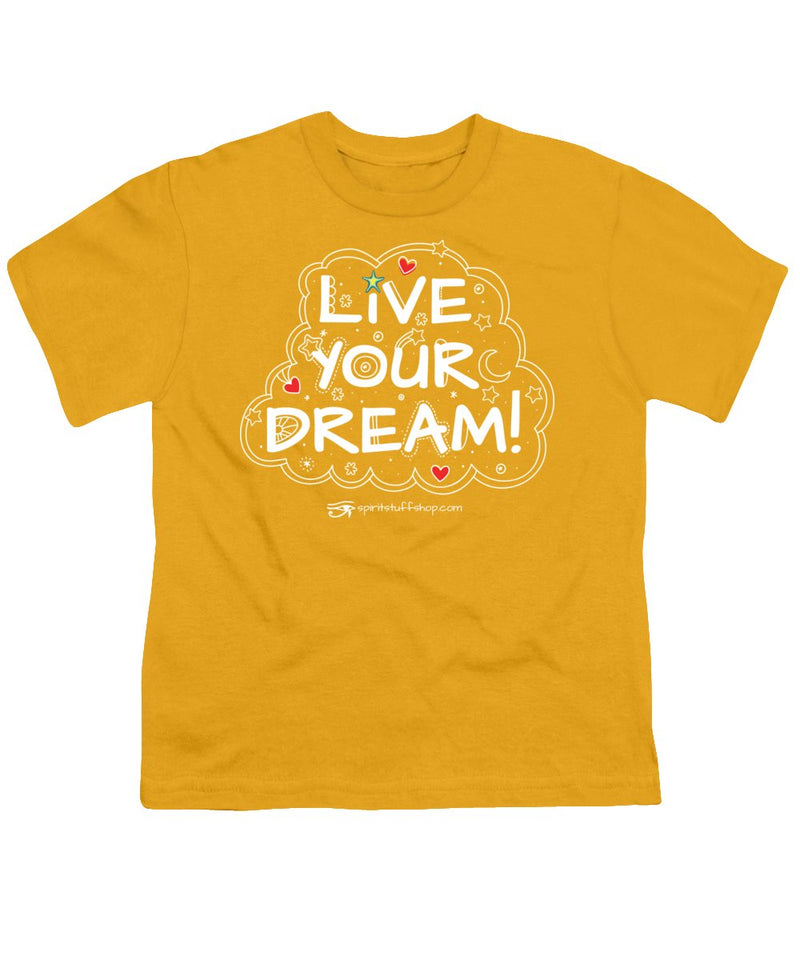 Live Your Dream - Youth T-Shirt