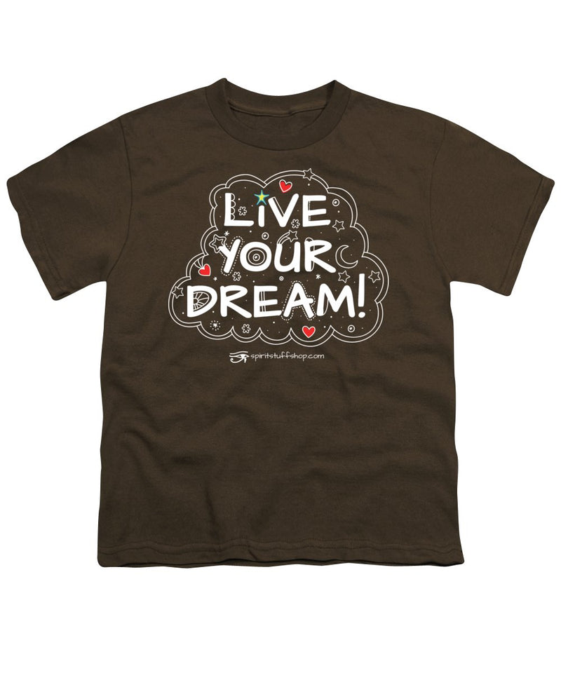 Live Your Dream - Youth T-Shirt