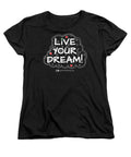Live Your Dream - Women's T-Shirt (Standard Fit)
