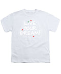 Live Your Dream - Youth T-Shirt