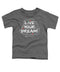 Live Your Dream - Toddler T-Shirt