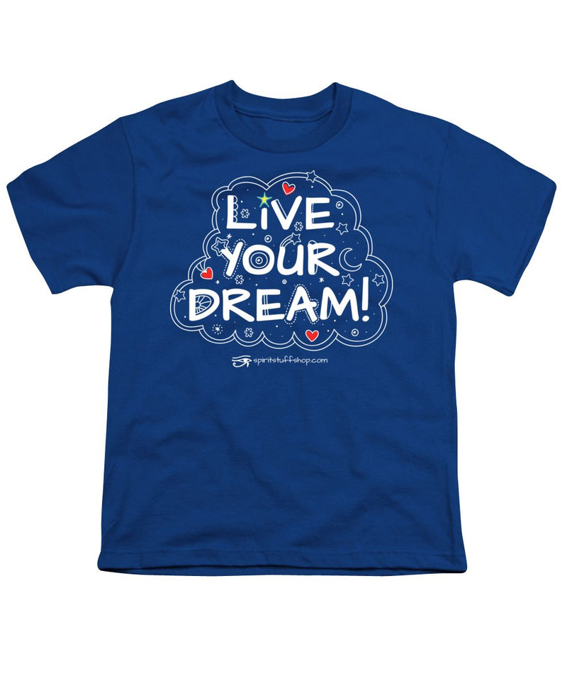 Live Your Dream - Youth T-Shirt