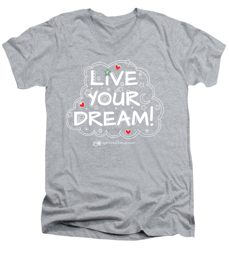 Live Your Dream - Men's V-Neck T-Shirt