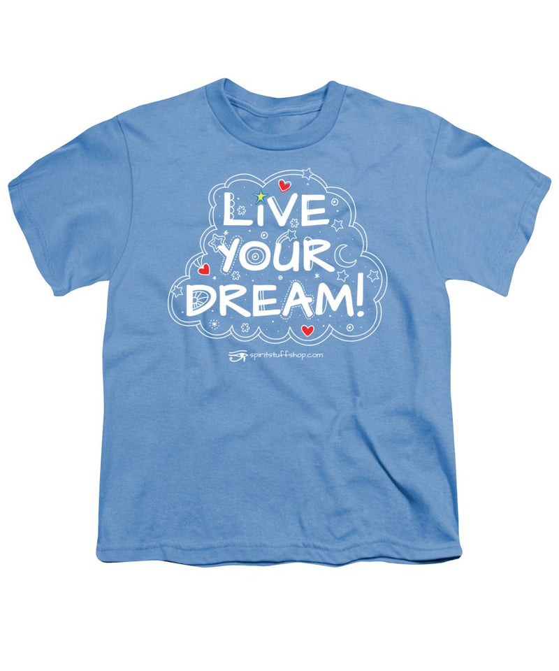 Live Your Dream - Youth T-Shirt