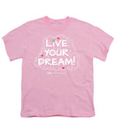 Live Your Dream - Youth T-Shirt