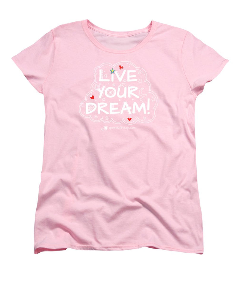 Live Your Dream - Women's T-Shirt (Standard Fit)