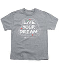 Live Your Dream - Youth T-Shirt