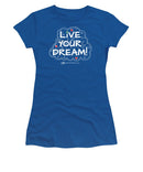 Live Your Dream - Women's T-Shirt