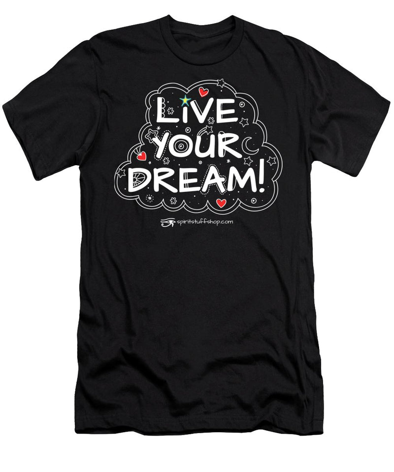 Live Your Dream - T-Shirt
