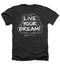 Live Your Dream - Heathers T-Shirt