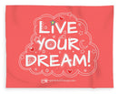 Live Your Dream - Blanket