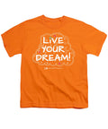 Live Your Dream - Youth T-Shirt