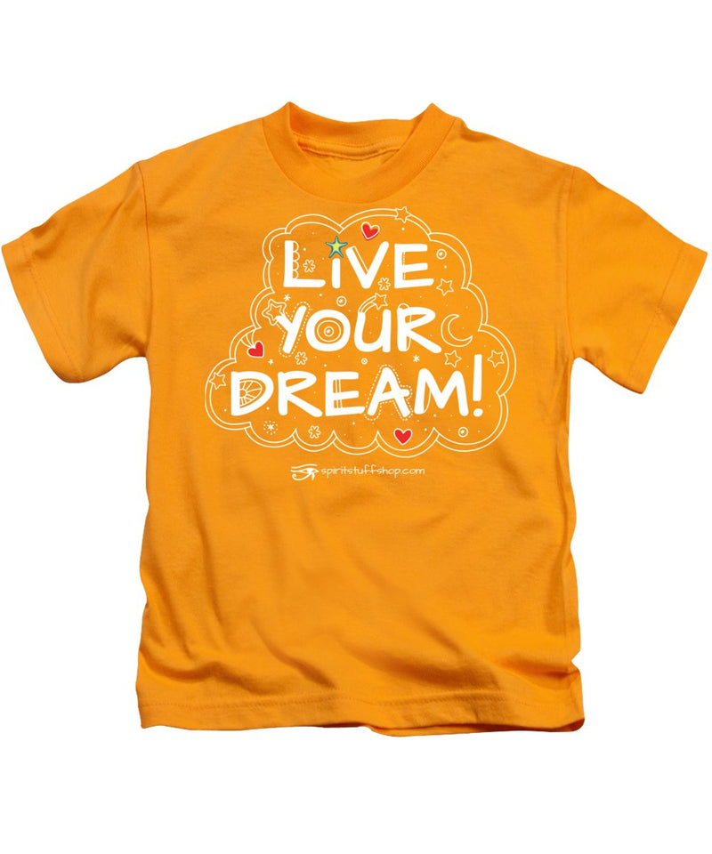 Live Your Dream - Kids T-Shirt