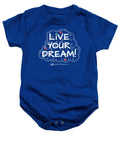 Live Your Dream - Baby Onesie