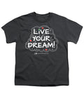 Live Your Dream - Youth T-Shirt