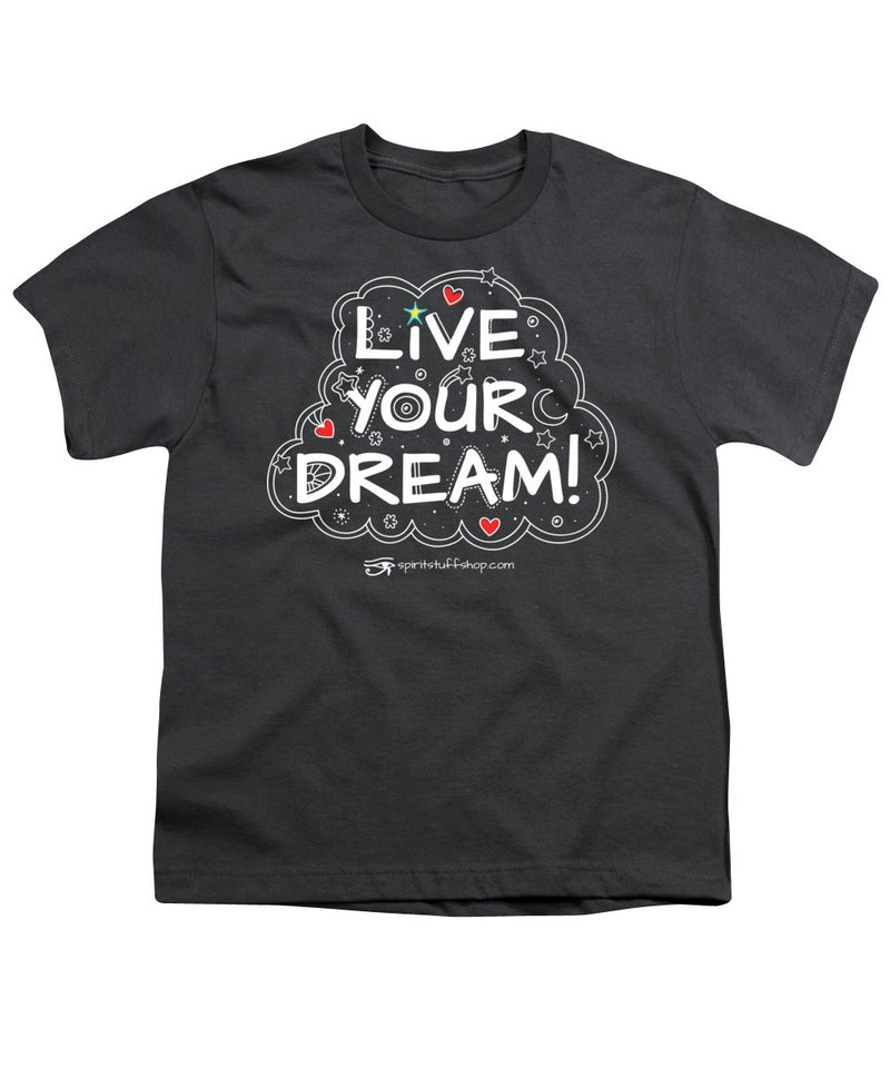 Live Your Dream - Youth T-Shirt