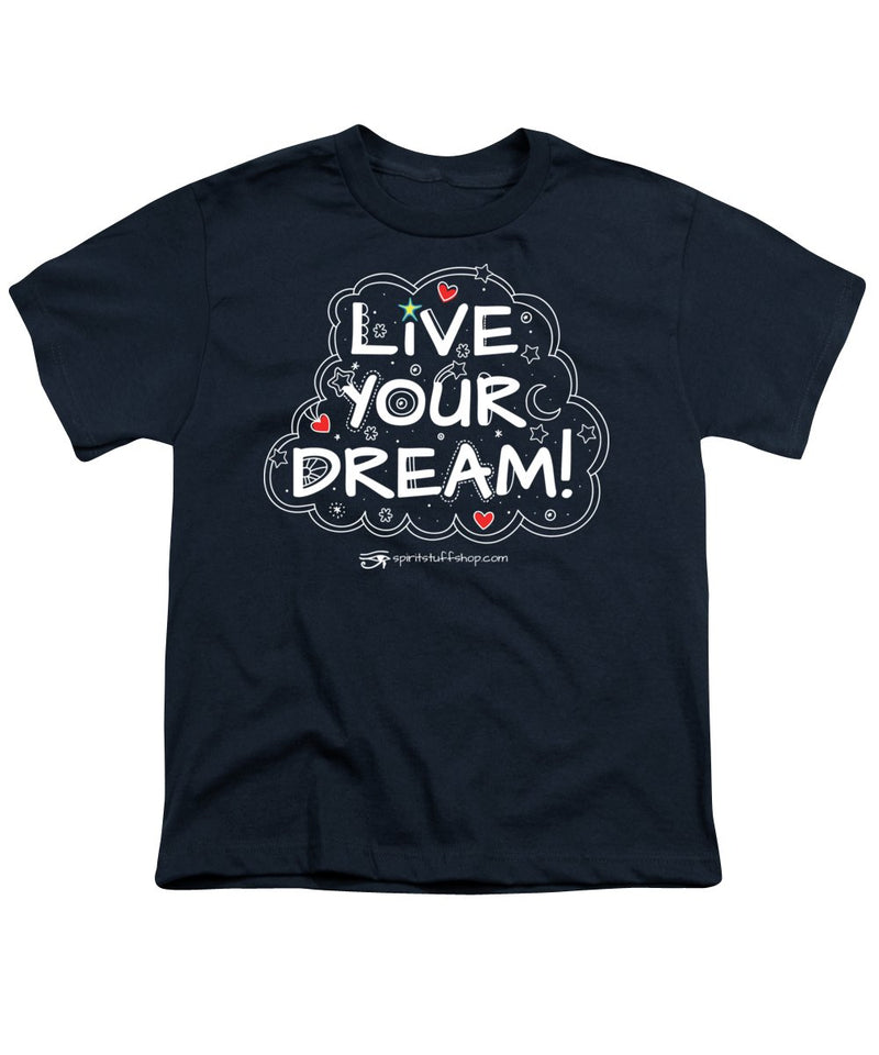 Live Your Dream - Youth T-Shirt