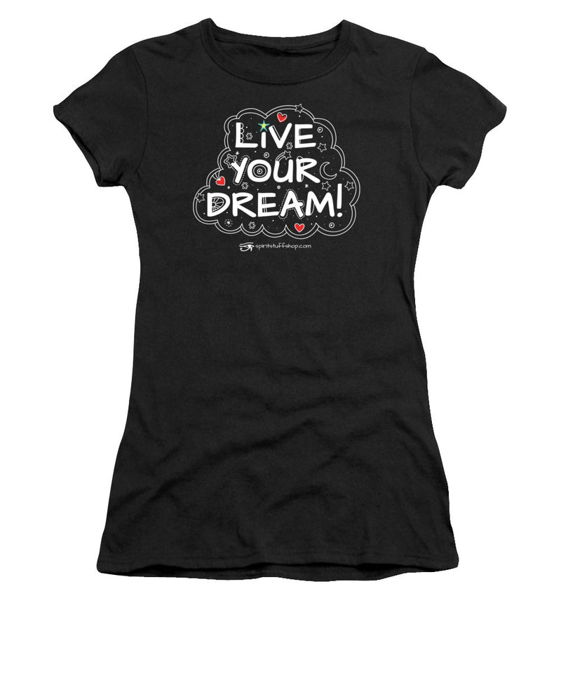 Live Your Dream - Women's T-Shirt