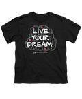 Live Your Dream - Youth T-Shirt