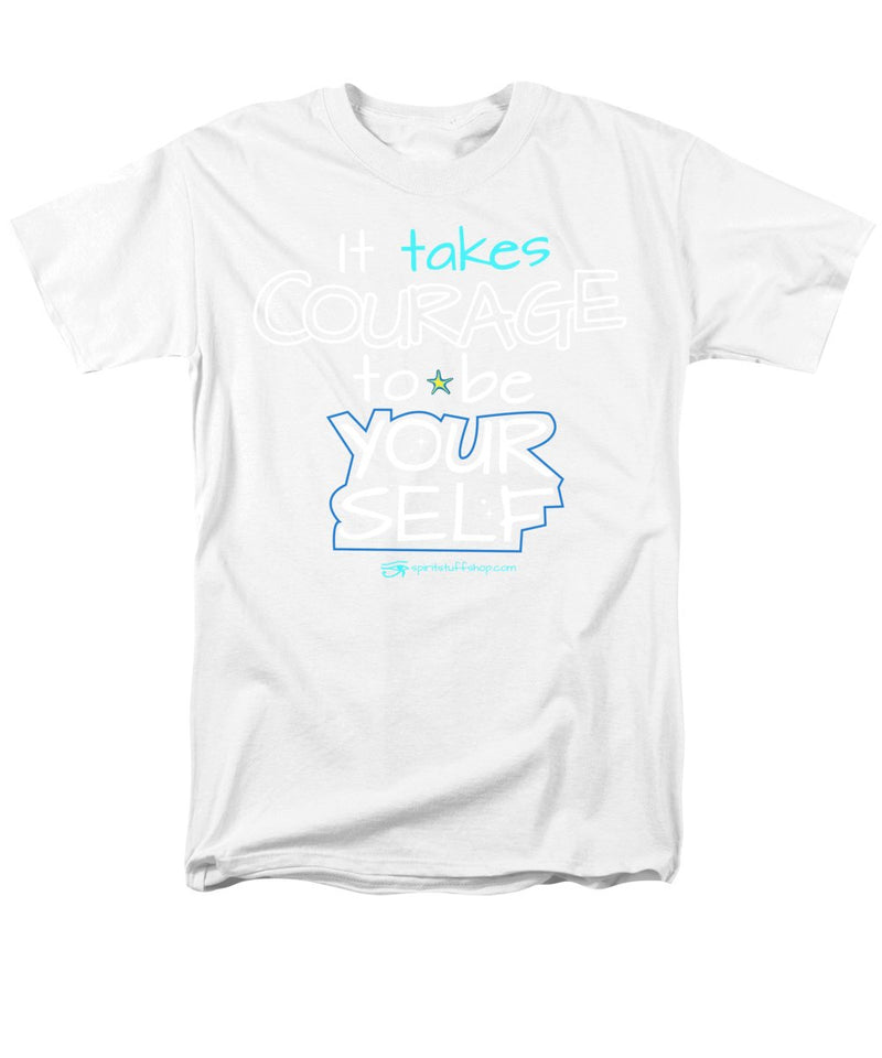 It Takes Courage To Be Your Self - Men's T-Shirt  (Regular Fit)
