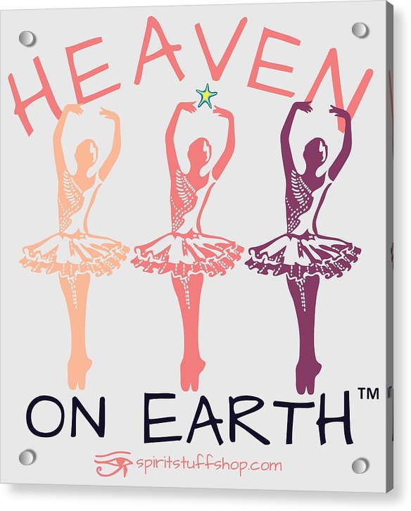 Ballerina Heaven On Earth - Acrylic Print