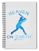 Baseball Heaven On Earth - Spiral Notebook