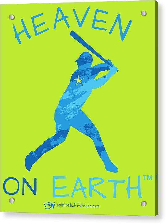 Baseball Heaven On Earth - Acrylic Print