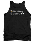 Be The Change You Want To See - Tank Top