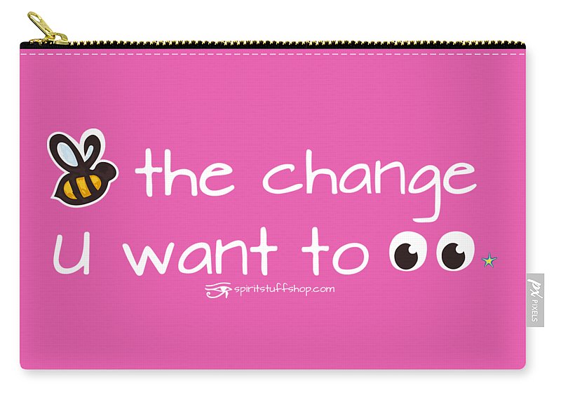 Be The Change You Want To See - Carry-All Pouch