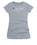 Be The Change You Want To See - Women's T-Shirt