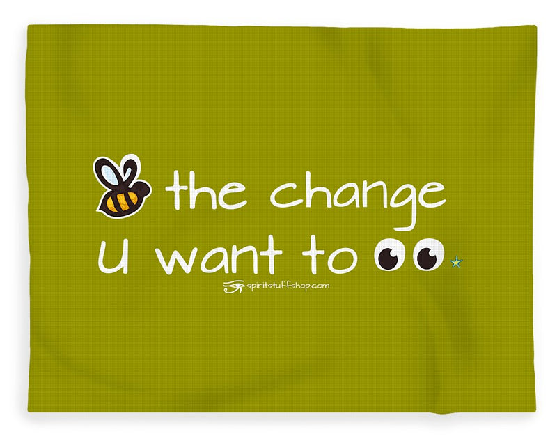 Be The Change You Want To See - Blanket
