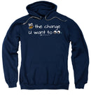Be The Change You Want To See - Sweatshirt