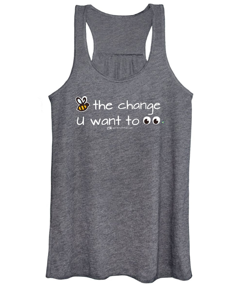 Be The Change You Want To See - Women's Tank Top